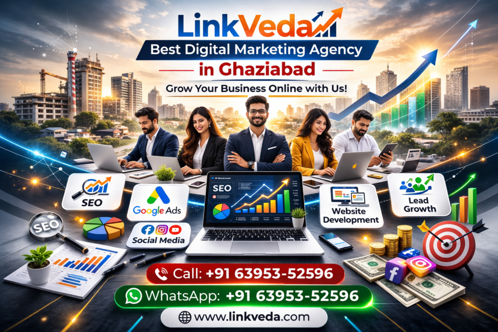 Why is LinkVeda considered the best digital marketing agency in Ghaziabad